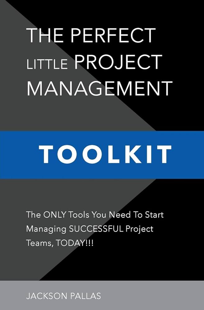 The Ultimate Project And Team Management Toolkit